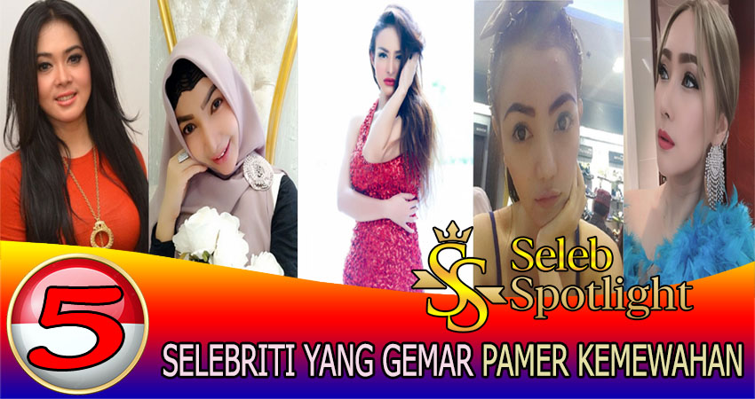 5 Selebriti Yang Gemar Pamer Kemewahan