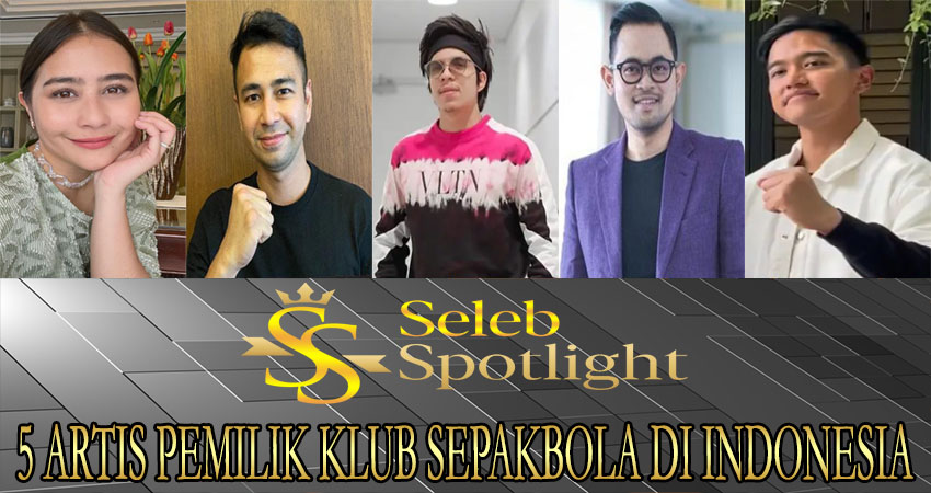 5 Artis Pemilik Klub Sepakbola Di Indonesia