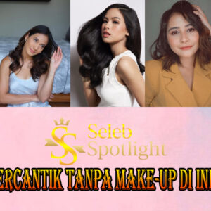 Artis Tercantik Tanpa Make-up Di Indonesia