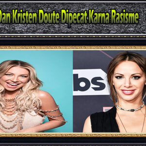 Stassi Schroeder Dan Kristen Doute Dipecat Karna Rasisme