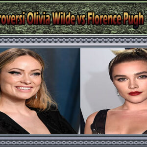 Terlibat Kontroversi Olivia Wilde vs Florence Pugh