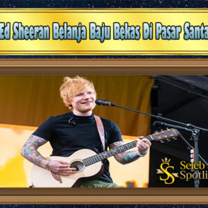 Ed Sheeran Belanja Baju Bekas Di Pasar Santa